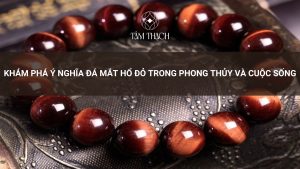 Khám Phá Ý Nghĩa Đá Mắt Hổ Đỏ Trong Phong Thủy Và Cuộc Sống